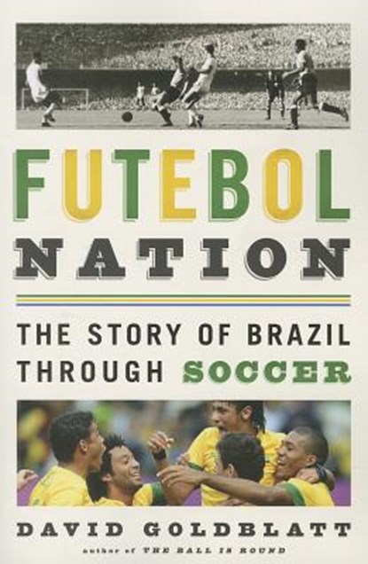 Futebol Nation, David Goldblatt - Paperback - 9781568584676