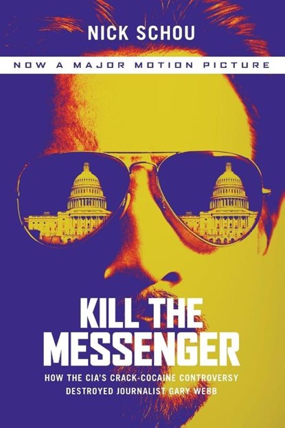 Kill the Messenger (Movie Tie-In Edition), Nick Schou - Paperback - 9781568584713