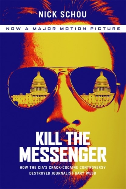 Kill the Messenger (Movie Tie-In Edition), Nick Schou - Paperback - 9781568584713