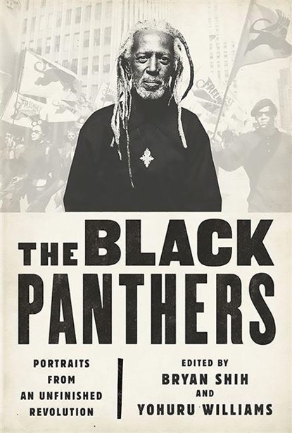 The Black Panthers, Bryan Shih ; Yohuru Williams ; Peniel Joseph - Paperback - 9781568585550