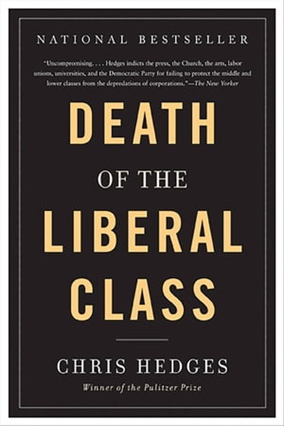 Death of the Liberal Class, Chris Hedges - Ebook - 9781568586489