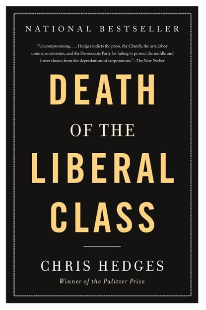 Death of the Liberal Class, Chris Hedges - Paperback - 9781568586793