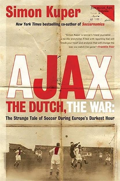 Ajax, the Dutch, the War, Simon Kuper - Paperback - 9781568587233