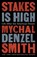 Stakes Is High, Mychal Denzel Smith - Gebonden - 9781568588735