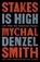 Stakes Is High, Mychal Denzel Smith - Paperback - 9781568588742
