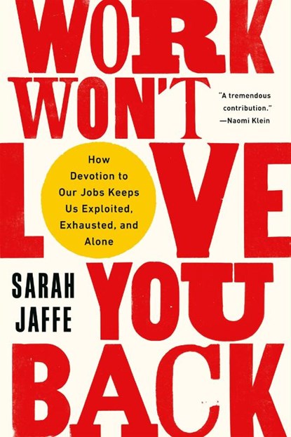 Work Won't Love You Back, Sarah Jaffe - Paperback - 9781568589374