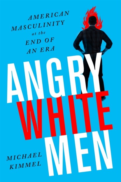 Angry White Men, 2nd Edition, Michael Kimmel - Paperback - 9781568589619