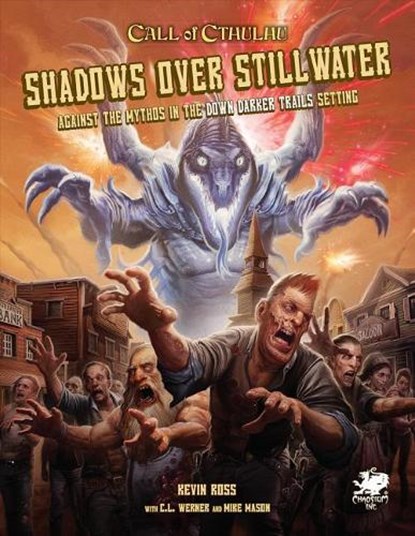 Shadows Over Stillwater: Against the Mythos in the Down Darker Trails Setting, Kevin Ross - Gebonden - 9781568824161