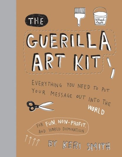 The Guerilla Art Kit, Keri Smith - Gebonden - 9781568986883