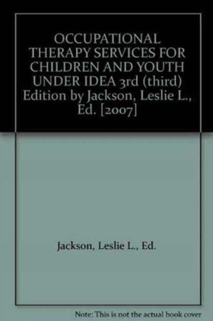 Occupational Therapy Services for Children and Youth Under IDEA, Leslie. L Jackson - Paperback - 9781569002377
