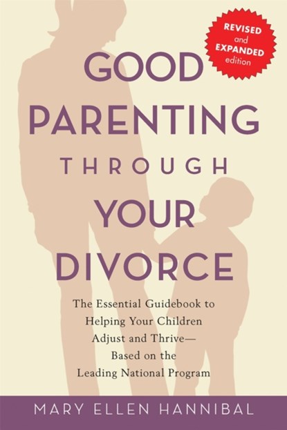 Good Parenting Through Your Divorce, Mary Hannibal - Paperback - 9781569242575
