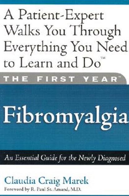 The First Year: Fibromyalgia, Mari Florence ; Claudia Craig Marek - Paperback - 9781569245217