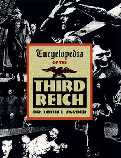 Encyclopedia of the Third Reich, Louis Snyder - Paperback - 9781569249178