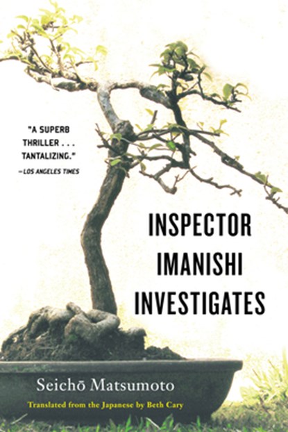 Inspector Imanishi Investigates, Seicho Matsumoto - Paperback - 9781569470190