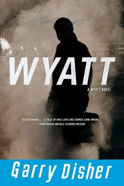 Wyatt, Garry Disher - Ebook - 9781569479636