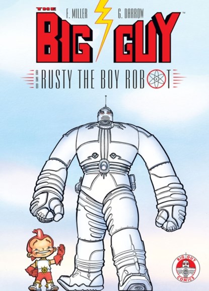 Big Guy And Rusty The Boy Robot, Frank Miller - Paperback - 9781569712016