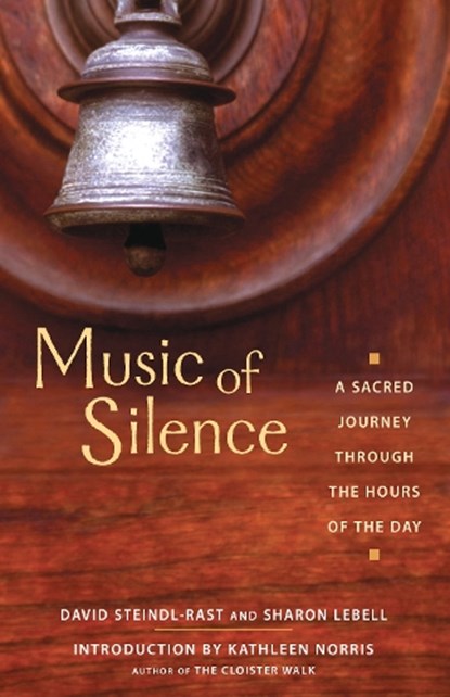 Music Of Silence, Brother David Steindl-Rast ; Sharon Lebell - Paperback - 9781569752975