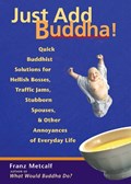 Just Add Buddha | Franz Metcalf | 