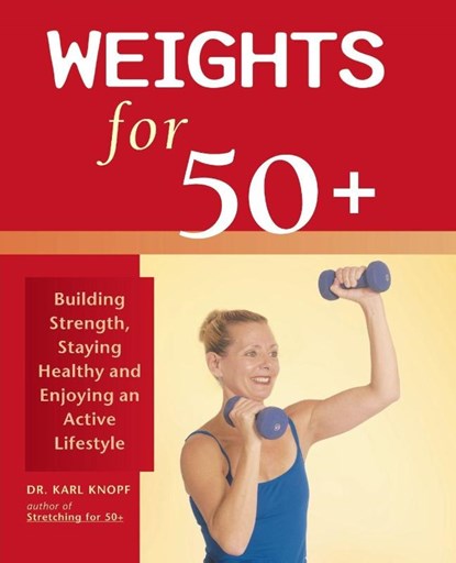 Weights for 50+, Karl Knopf - Paperback - 9781569755112