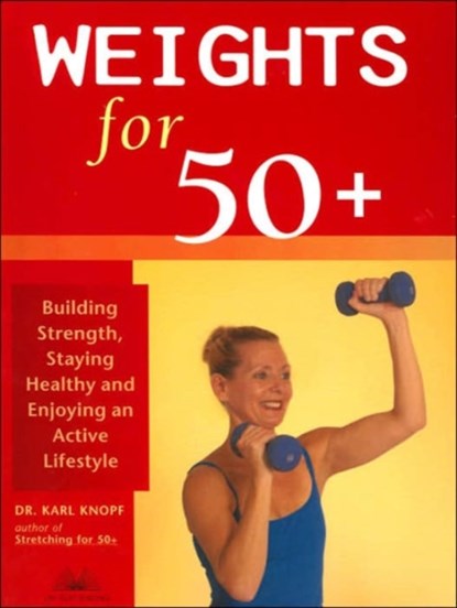 Weights for 50+, Karl Knopf - Paperback - 9781569755112