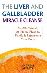The Liver And Gallbladder Miracle Cleanse - Andreas Moritz - 9781569756065