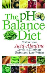 The pH Balance Diet - Bharti Vyas ; Suzanne Le Quesne - 9781569756072