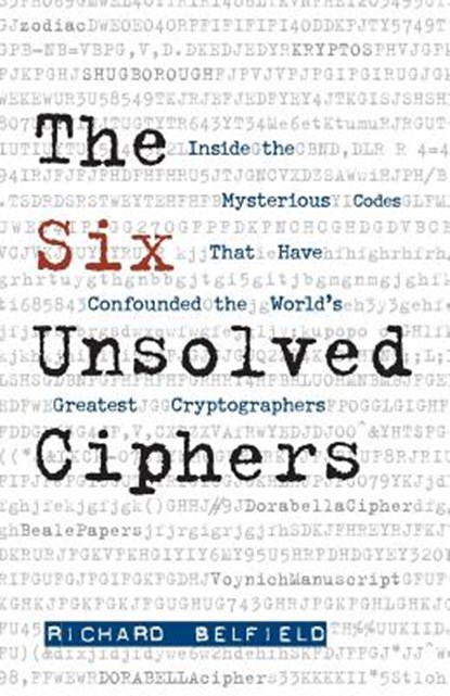 The Six Unsolved Ciphers, Richard Belfield - Paperback - 9781569756287