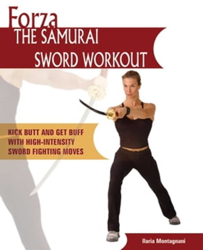 Forza The Samurai Sword Workout, Ilaria Montagnani - Ebook - 9781569757536