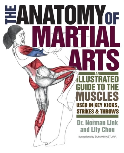 The Anatomy Of Martial Arts, LILY CHOU ; NORMAN G.,  Ph.D. Link - Paperback - 9781569757871