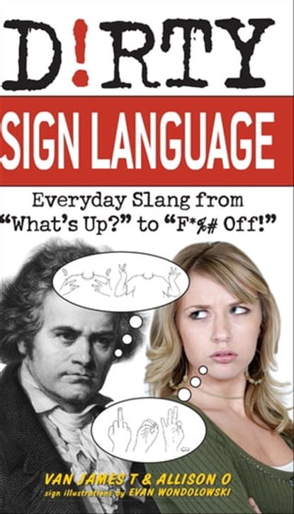 Dirty Sign Language, Van James T ; Allison O - Ebook - 9781569758366