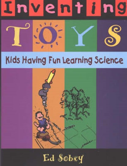 Inventing Toys, Edwin J. C. Sobey - Paperback - 9781569761243