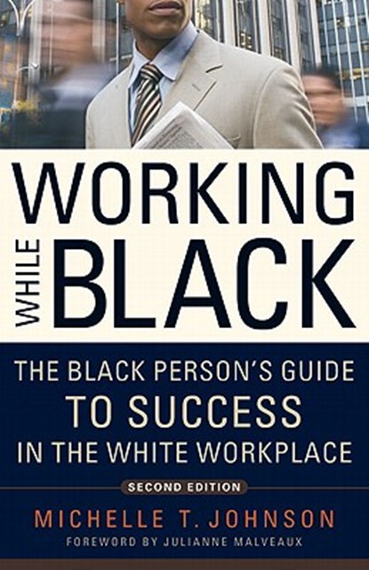 Working While Black, Michelle T. Johnson - Paperback - 9781569763469
