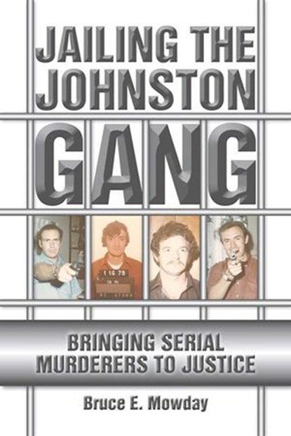 Jailing the Johnston Gang, Bruce E. Mowday, Author - Ebook - 9781569804285