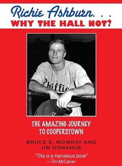 Richie Ashburn: Why The Hall Not?, Bruce Mowday ; Jim Donahue - Ebook - 9781569804582