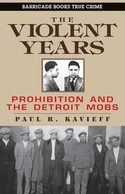 The Violent Years, Paul R. Kavieff - Ebook - 9781569805121