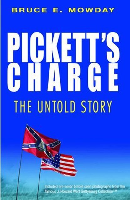Pickett's Charge, Bruce E. Mowday, Author - Ebook - 9781569805206