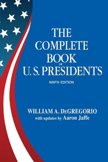 Complete Book Of U.s. Presidents, The (ninth Edition), William DeGregorio - Paperback - 9781569808177