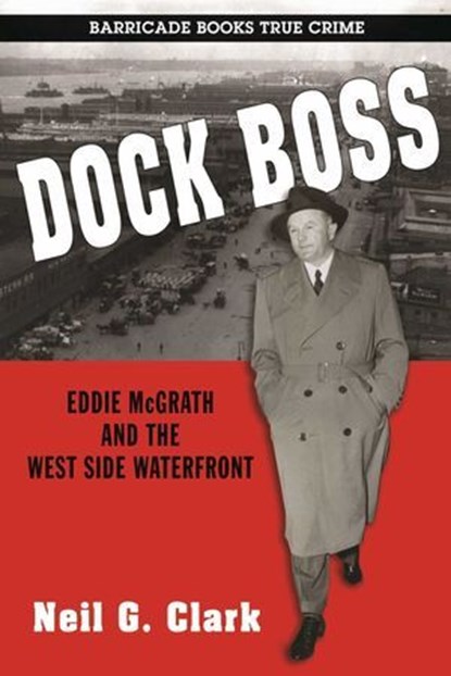 Dock Boss, Neil G. Clark - Ebook - 9781569808207