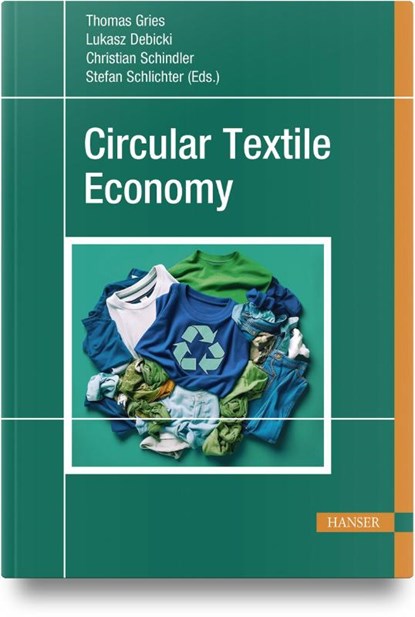 Circular Textile Economy, Thomas Gries ; Lukasz Debicki ; Christian Schindler - Gebonden - 9781569902301