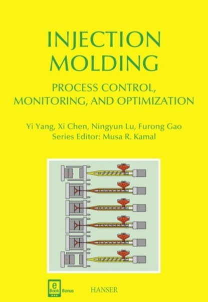 Injection Molding Process Control, Monitoring, and Optimization, Yi Yang ; Xi Chen ; Ningyun Lu ; Furong Gao - Gebonden - 9781569905920