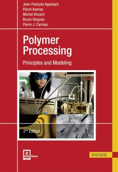 Polymer Processing, Jean-Francois Agassant ; Pierre Avenas ; Pierre J. Carreau ; Bruno Vergnes ; Michel Vincent - Gebonden - 9781569906057