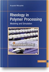 Rheology in Polymer Processing - Krzysztof Wilczynski - 9781569906606