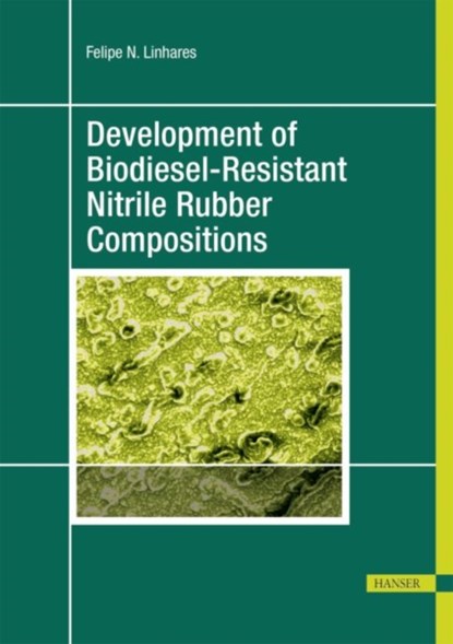 Development of Biodiesel-Resistant Nitrile Rubber Compositions, Felipe N. Linhares - Gebonden - 9781569906743