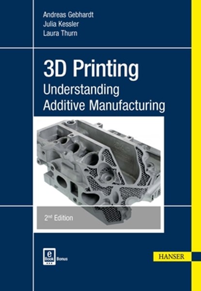 3D Printing, Andreas Gebhardt ; Julia Kessler ; Laura Thurn - Gebonden - 9781569907023