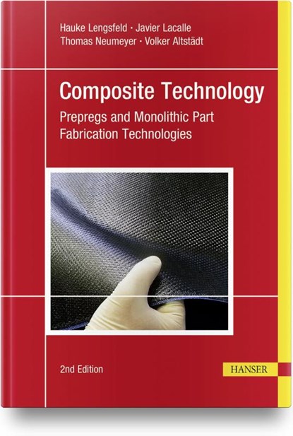 Composite Technology, Hauke Lengsfeld ; Javier Lacalle ; Thomas Neumeyer ; Volker Altstadt - Gebonden - 9781569908259