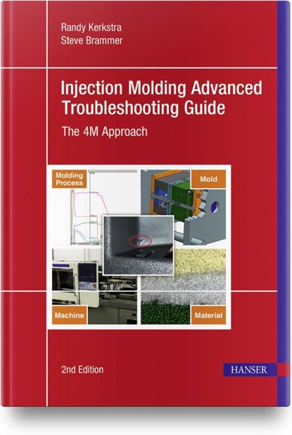 Injection Molding Advanced Troubleshooting Guide, Randy Kerkstra ; Steve Brammer - Gebonden - 9781569908341