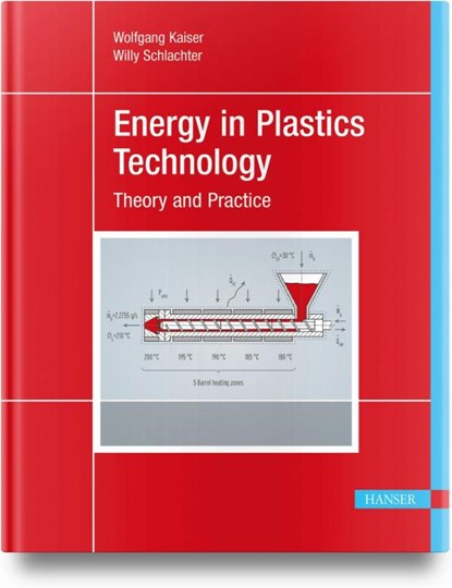 Energy in Plastics Technology, Wolfgang Kaiser ; Willy Schlachter - Gebonden - 9781569908983