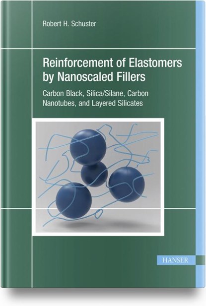 Reinforcement of Elastomers by Nanoscaled Fillers, Robert H. Schuster - Gebonden - 9781569909133