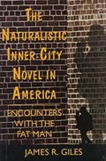 The Naturalistic Inner-city Novel in America | James R. Giles | 