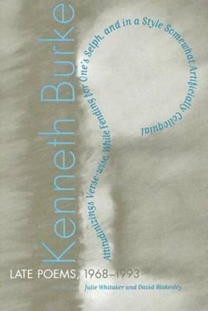 Late Poems, 1968-1990, BURKE,  Kenneth - Gebonden - 9781570035890